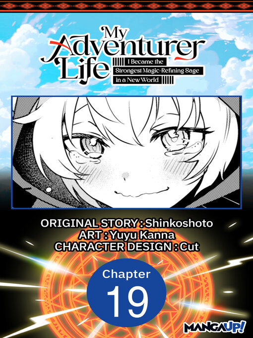 Title details for My Adventurer Life: I Became the Strongest Magic-Refining Sage in a New World, Chapter 19 by Shinkoshoto - Available